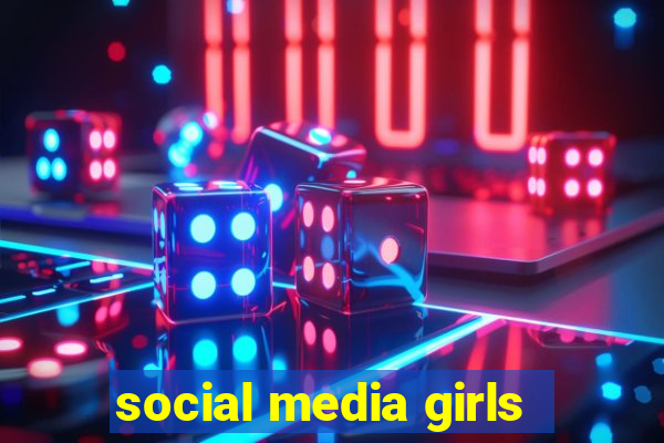 social media girls